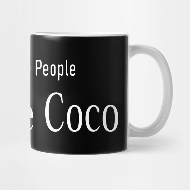 My Favorite People Call Me Coco T-Shirt by NiceTeeBroo